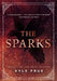 The Sparks: Book I of the Feud Trilogy by Kyle Prue