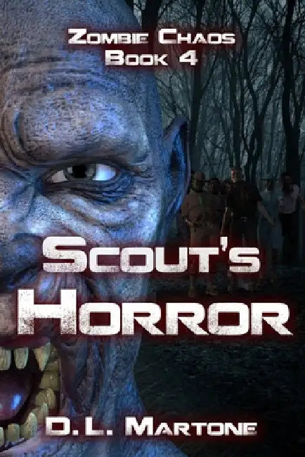 Scout's Horror: A Post-Apocalyptic Zombie Adventure Series by D. L. Martone