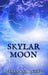 Skylar Moon by Marianne Reese