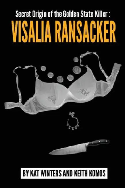 Secret Origin of the Golden State Killer: Visalia Ransacker by Keith Komos