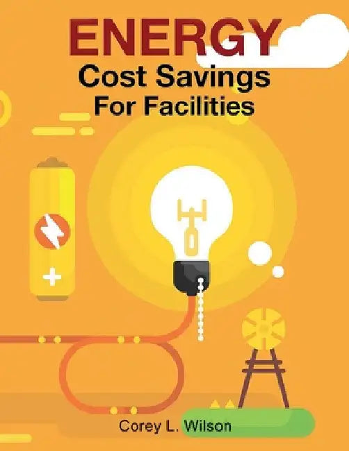 ENERGY Cost Savings For Facilities by Corey Lee Wilson