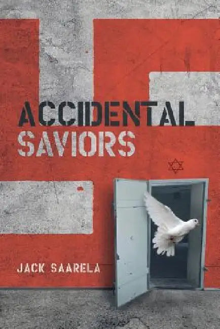 Accidental Saviors by Jack Saarala