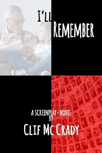 I'll Remember: A Screenplay Novel by Clif MC Crady