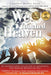 We Touched Heaven: An International Collection of Experiences that Reached Beyond the Veil by Edge, Claudia Watts