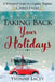 Taking Back Your Holidays: A Whimsical Guide to a Lighter, Brighter Christmas by Yvonne Lacey