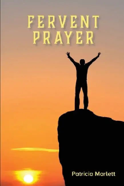 Fervent Prayer by Patricia Marlett