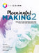 Meaningful Making 2: Projects and Inspirations for Fab Labs and Makerspaces by Paulo Blikstein