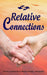 Relative Connections by F. Sharon Swope, Genilee Swope Parente, Allyn M. Stotz