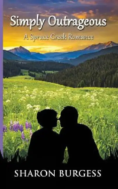 Simply Outrageous: A Spruce Creek Romance by Burgess Sharon