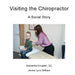 Visiting the Chiropractor: A Social Story by Jennie Lynn Gillham, DC Samantha Kingdon, Erica Lindsey