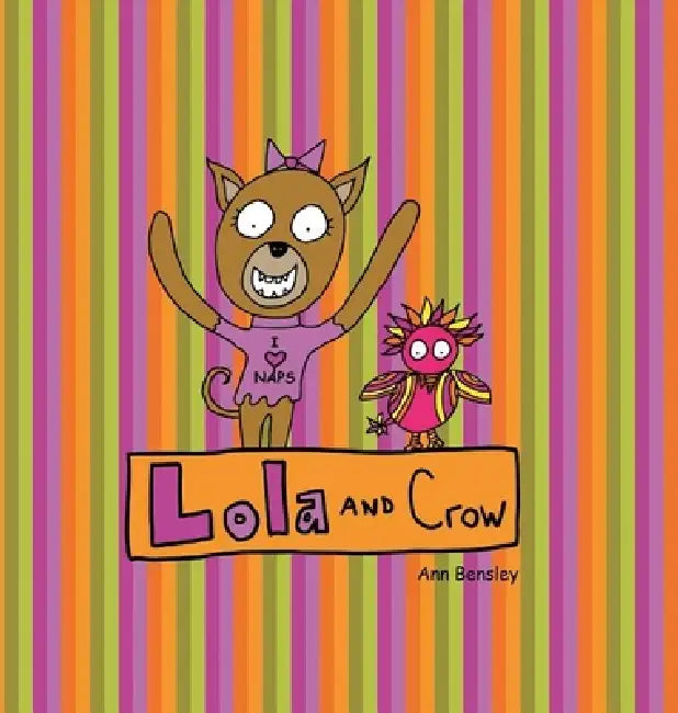 Lola and Crow by Ann Bensley, Ann Bensley
