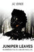 Juniper Leaves: The Otherworldly Tale of a Lonesome Magical Girl by Jaz Joyner