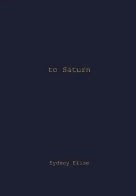 to Saturn by Sydney Elise, Alison Casper, Ally Ciano