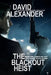 The Blackout Heist by David Alexander