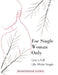 Live a Full Life While Single: For Single Women Only by Anne Bismonte, Heartbreak Clinic
