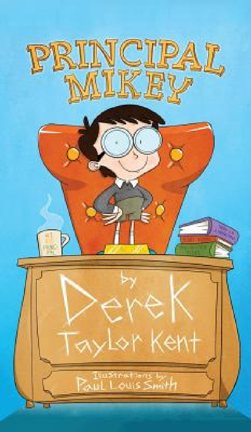Principal Mikey by Derek Taylor Kent, Paul Louis Smith