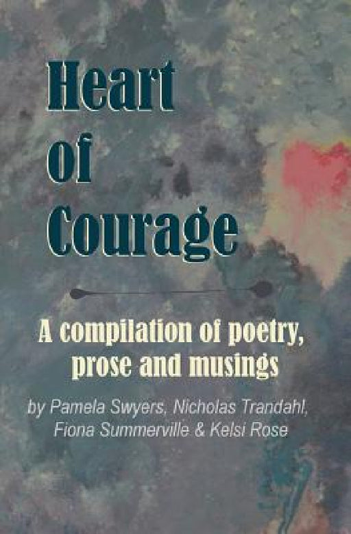 Heart of Courage by Swyers Publishing