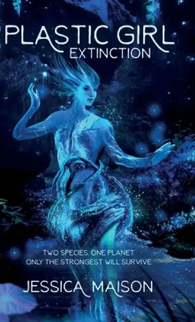 Plastic Girl: Extinction by Jessica S. Maison