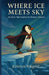Where Ice Meets Sky: An Arctic Tale Inspired by Homer's Odyssey by Kristen Nugent