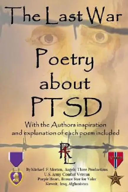 The Last War: Poetry about War and PTSD by Michael F. Morton