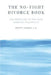 The No-Fight Divorce Book: Use Mediation to Save Money, Reduce Conflict, and End Your Marriage without Fighting by Brette Sember Jd