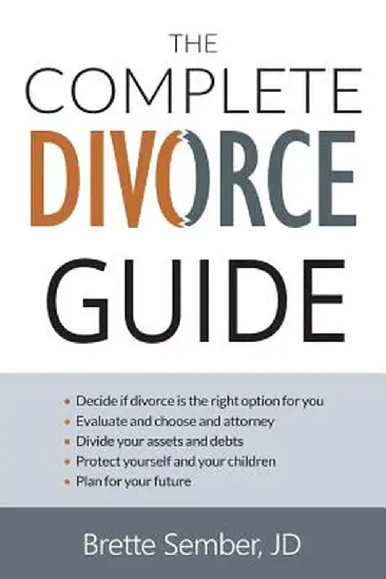 The Complete Divorce Guide by J. D. Brette Sember