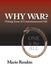 Why War?: Making Sense of Consciousness and Self by Mario Rendon
