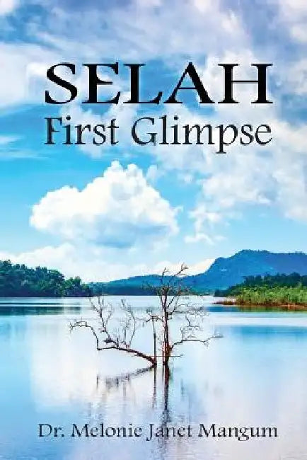 Selah: First Glimpse by Melonie Janet Mangum
