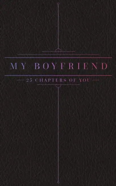 25 Chapters Of You: My Boyfriend by Jacob N. Bollig