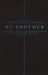25 Chapters Of You: My Brother by Jacob N. Bollig