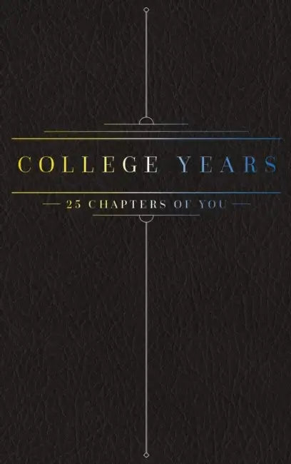 25 Chapters Of You: College Years by Jacob N. Bollig