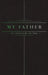 25 Chapters Of You: My Father by Jacob N. Bollig