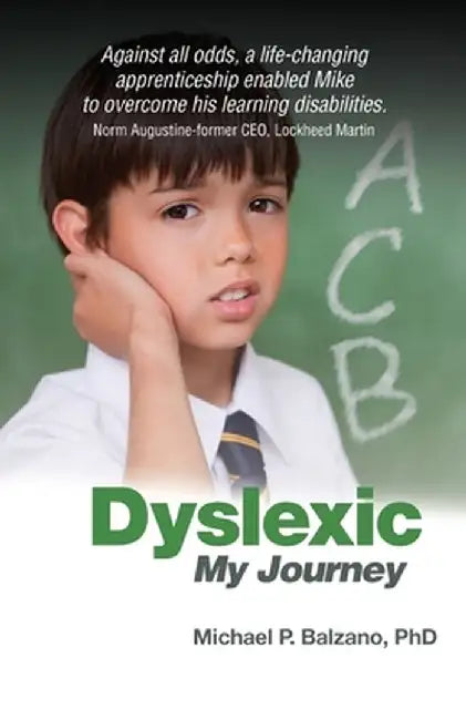 Dyslexic: My Journey by Michael P. Balzano