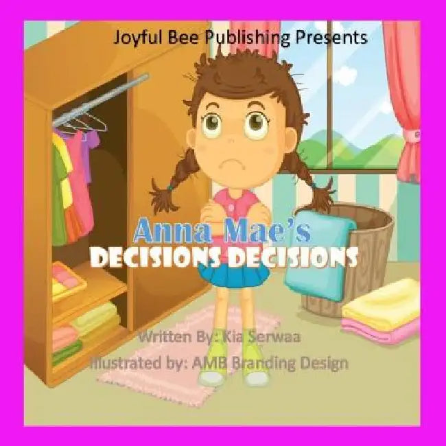 Anna Mae's Decisions, Decisions by Kia Serwaa