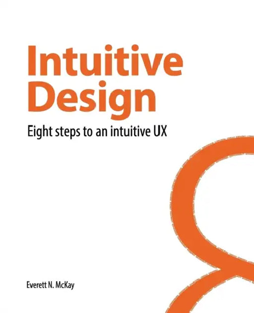 Intuitive Design Eight Steps To An Intuitive Ux