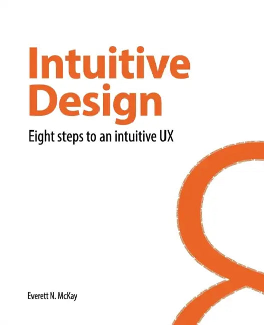 Intuitive Design Eight Steps To An Intuitive Ux