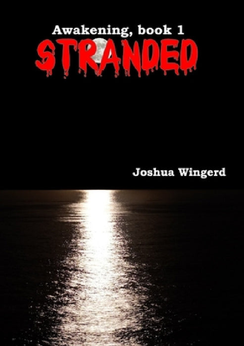 Stranded - Awakening, Book 1 by Joshua Wingerd