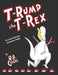 T-Rump the T-Rex: A Lyrical, Satirical, Cautionary Fable! by R. a. Combs