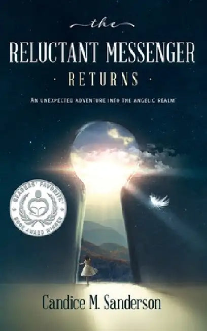 The Reluctant Messenger Returns: An Unexpected Adventure into the Angelic Realm by Candice M. Sanderson