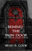 Behind the Iron Door by Brad R. Cook