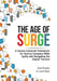 The Age of Surge: A Human-Centered Framework for Scaling Company-Wide Agility and Navigating the of Digital Tsunami by Brad Murphy, Carol Mase