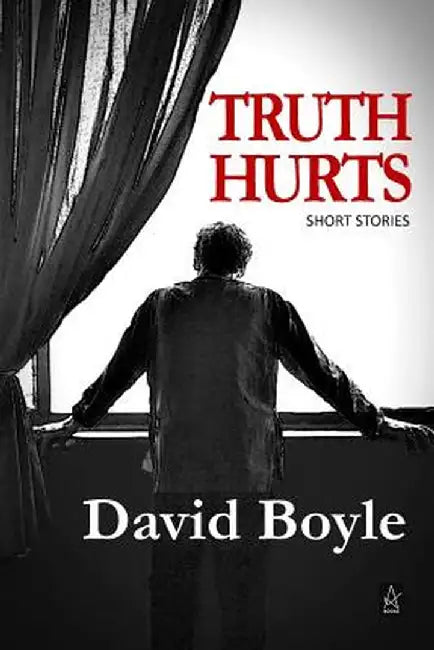 Truth Hurts: A Collection of Short Stories by David Boyle
