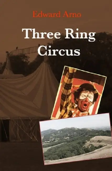 Three Ring Circus by Edward Arno