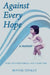 Against Every Hope: India, Mother Teresa, and a Baby Girl by Bonnie Tinsley