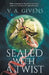 Sealed with a Twist by V. A. Givens