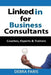 Linkedin For Business Consultants: Coaches, Experts, and Trainers by Debra Faris
