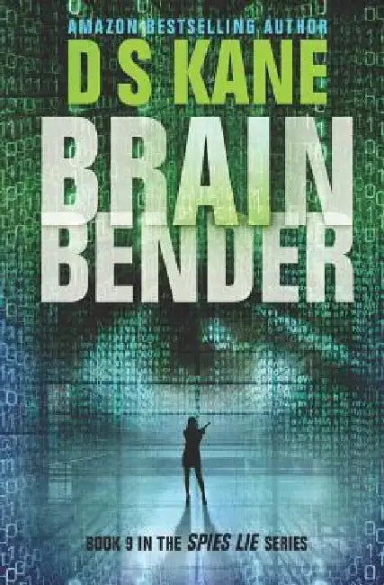 brAInbender: Book 9 of the Spies Lie series by Ds Kane