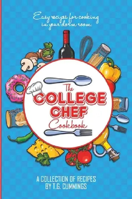 The College Chef Cookbook by Freebird Publishers