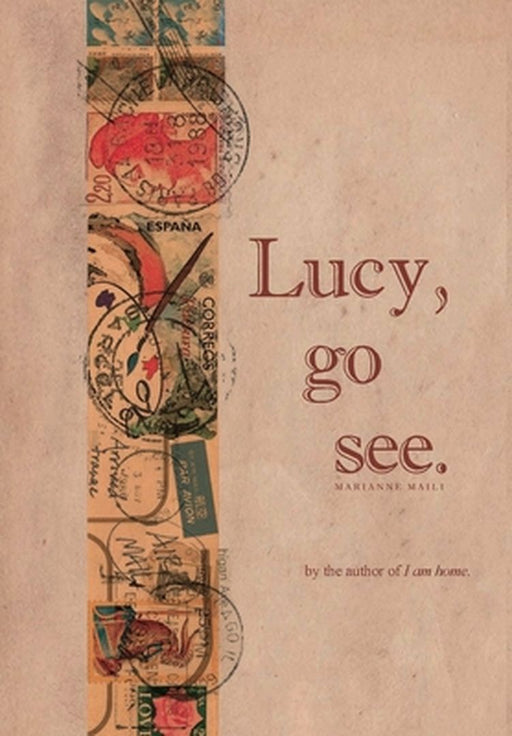 Lucy, Go See. by Marianne Maili