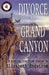 Divorce by Grand Canyon: 8 Riveting True Crime Stories by Elizabeth Engstrom